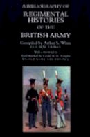  - Bibliography of Regimental Histories of the British Army: With New and Enlarged Addendum: with Addendum - 9781897632253 - V9781897632253