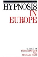 Peter J. Hawkins - Hypnosis in Europe - 9781897635681 - V9781897635681