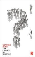 George Rude - The Crowd in History - 9781897959473 - V9781897959473