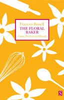 Frances Bissell - The Floral Baker: Cakes, Pastries and Breads - 9781897959541 - V9781897959541