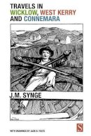 J. M. Synge - Travels in Wicklow, West Kerry and Connemara - 9781897959657 - V9781897959657