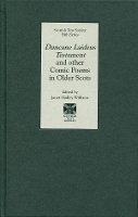 Jane Hadleywilliams - Duncane Laideus Testament and Other Comic Poems in Older Scots (Scottish Text Society Fifth) - 9781897976388 - V9781897976388