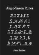 John M. Kemble - Anglo-Saxon Runes - 9781898281634 - V9781898281634