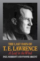 Paul Marriott - The Last Days of T.E. Lawrence - 9781898595229 - V9781898595229