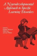 Kingsley Whitmore - Neurodevelopmental Approach to Specific Learning Disorders - 9781898683117 - V9781898683117