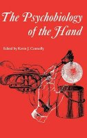 Kevin J. Connolly - The Psychobiology of the Hand - 9781898683148 - V9781898683148