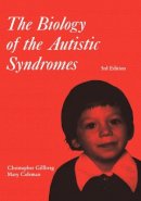 Gillberg  Christophe - The Biology of the Autistic Syndromes: 153 (Clinics in Developmental Medicine (Mac Keith Press)) - 9781898683223 - V9781898683223