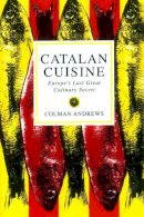 Colman Andrews - Catalan Cuisine - 9781898697763 - V9781898697763