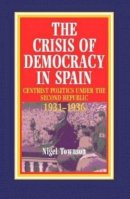 Nigel Townson - The Crisis of Democracy in Spain - 9781898723196 - V9781898723196