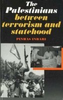 Pibhas Inbari - The Palestinians Between Terrorism and Statehood - 9781898723202 - V9781898723202