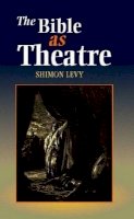 Shimon Levy - The Bible as Theatre - 9781898723509 - V9781898723509