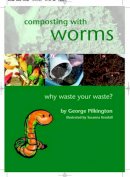 G. Pilkington - Composting with Worms: Why Waste Your Waste - 9781899233137 - V9781899233137