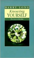 Barry Long - Knowing Yourself: The True in the False - 9781899324033 - V9781899324033