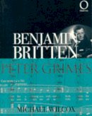 Michael Wilcox - Benjamin Britten (Outlines) - 9781899791606 - V9781899791606