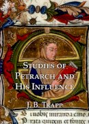 Joseph Trapp - Studies of Petrarch and His Influence - 9781899828715 - V9781899828715