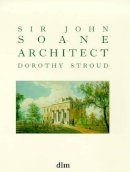 Dorothy Stroud - Sir John Soane, Architect - 9781900357029 - V9781900357029