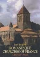 Peter Strafford - Romanesque Churches of France - 9781900357241 - V9781900357241