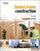Lancashire, Robin; Taylor, Lewis - Timber Frame Construction - 9781900510820 - V9781900510820