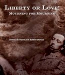 Robert Desnos - Liberty or Love! And Mourning for Mourning - 9781900565455 - V9781900565455