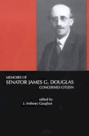 Anthony Gaughan (Ed.) - Memoirs of Senator James G.Douglas (1887-1954):  Concerned Citizen - 9781900621199 - V9781900621199