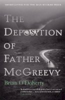 Brian O´doherty - The Deposition of Father McGreevy - 9781900850681 - V9781900850681