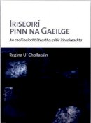 Regina Ui Chollatain - Iriseoiri Pinn Na Gaeilge - 9781901176841 - V9781901176841