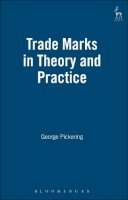 George Pickering - Trade Marks in Theory and Practice - 9781901362640 - V9781901362640