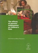 Ermisch, John F.; Francesconi, Marco - The effects of parents' employment on children's lives - 9781901455601 - V9781901455601