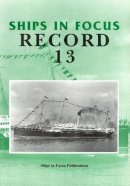 Ships In Focus Publications - Ships in Focus Record 13 - 9781901703108 - V9781901703108
