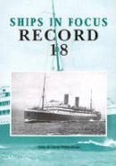 Ships In Focus Publications - Ships in Focus Record 18 - 9781901703153 - V9781901703153