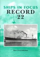 Ships In Focus Publications - Ships in Focus Record 22 - 9781901703191 - V9781901703191