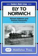Adderson, Richard; Kenworthy, Graham; Aderson, Richard - Ely to Norwich - 9781901706901 - V9781901706901