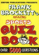 Frank Brockett - Amazing Sports Quiz Book - 9781901746099 - V9781901746099