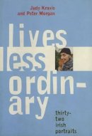 Judy Kravis - Lives Less Ordinary: Thirty Two Irish Portraits - 9781901866223 - V9781901866223