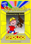 Lucy Maud Montgomery - Spanish Elementary Pupil's Book (Skoldo Primary Modern Foreign Language Learning) - 9781901870527 - V9781901870527