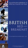 Alastair Sawday - British Bed and Breakfast 9th Edition: Alastair Sawday's Special Places to Stay - 9781901970463 - KBS0000345