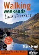 Mark Reid - Walking Weekends: Lake District: 24 Circular Walks from 12 Villages Throughout the English Lake District - 9781902001135 - V9781902001135