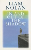 Liam Nolan - In and Out of the Shadow - 9781902011059 - KKD0003437