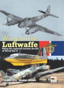 Eric 'winkle' Brown - Wings of the Luftwaffe: Flying the Captured German Aircraft of World War II - 9781902109152 - V9781902109152