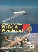 Brown, Captain Eric - Wings of the Weird and Wonderful - 9781902109169 - V9781902109169