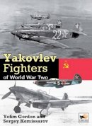 Gordon Yefim - Yakovlev Fighters of World War II (Hikoki) - 9781902109466 - V9781902109466