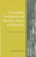 Onn Winckler - Demographic Developments and Population Policies in Ba'thist Syria - 9781902210162 - V9781902210162