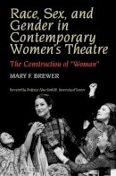 Mary F Brewer - Race, Sex and Gender in Contemporary Women's Theatre - 9781902210193 - V9781902210193