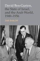 Zaki Shalom - David Ben-Gurion, the State of Israel and the Arab World, 1949-1956 - 9781902210216 - V9781902210216