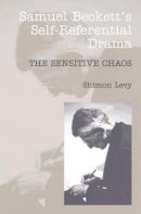 Shimon Levy - Samuel Beckett's Self-Referential Drama - 9781902210469 - V9781902210469