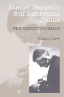 Shimon Levy - Samuel Beckett's Self Referential Drama - 9781902210544 - V9781902210544
