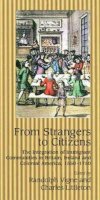 Randolph Vigne (Ed.) - From Strangers to Citizens: The Integration of Immigrant Communities in Britain, Ireland and Colonial America, 1550-1750 - 9781902210865 - V9781902210865