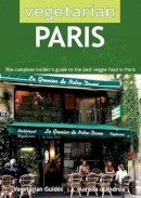 Aurelia D'andrea - Vegetarian Paris: The Complete Insider's Guide to the Best Veggie Food in Paris - 9781902259185 - V9781902259185