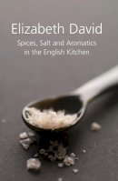 Elizabeth David - Spices, Salt and Aromatics in the English Kitchen - 9781902304663 - V9781902304663