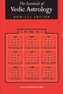 Komilla Sutton - The Essentials of Vedic Astrology - 9781902405063 - V9781902405063